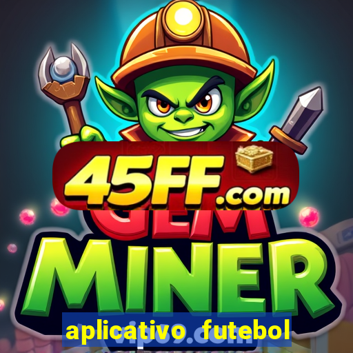 aplicativo futebol da hora 3.7